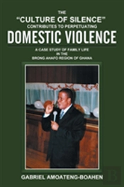 The Culture Of Silence Contributes To Perpetuating Domestic Violence