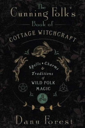 The Cunning Folk'S Book Of Cottage Witchcraft