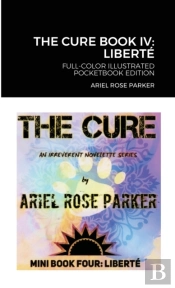 The Cure Book Iv: Libert : Full-Color Il