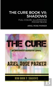 The Cure Book Vii: Shadows: Full-Color,