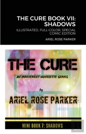 The Cure Book Vii: Shadows: Fully-Illust