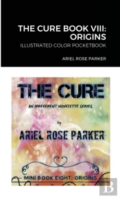 The Cure Book Viii: Origins: Illustrated