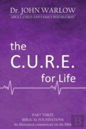 The C.U.R.E For Life : Part Three  Bibli