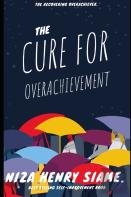 The Cure For Overachievement.
