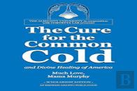The Cure For The Common Cold And Divine Healing Of America
