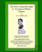 The Cure Of Imperfect Sight By Treatment Without Glasses