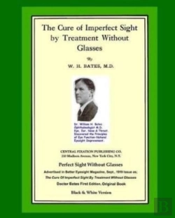 Bertrand.pt - The Cure Of Imperfect Sight By Treatment Without Glasses