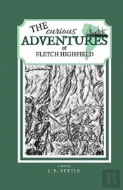 The Curious Adventures Of Fletch Highfield