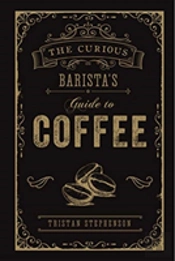 The Curious Baristaâ€™S Guide To Coffee