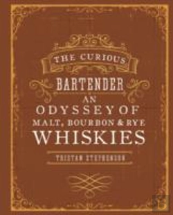 Bertrand.pt - The Curious Bartender: An Odyssey Of Malt, Bourbon & Rye Whiskies