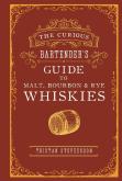 The Curious Bartenderâ€™S Guide To Malt, Bourbon & Rye Whiskies