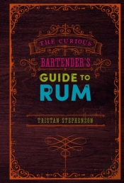 The Curious Bartenderâ€™S Guide To Rum