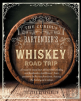 The Curious Bartender'S Whiskey Road Trip