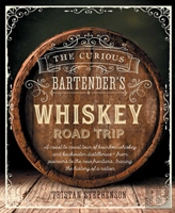 The Curious Bartender'S Whiskey Road Trip