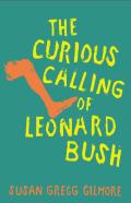 The Curious Calling Of Leonard Bush