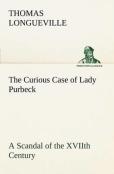 The Curious Case Of Lady Purbeck A Scandal Of The Xviith Century