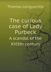 The Curious Case Of Lady Purbeck A Scandal Of The Xviith Century