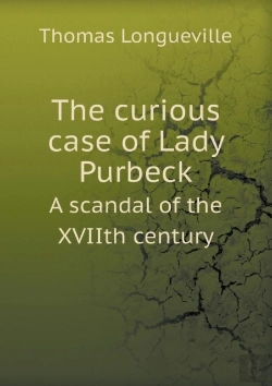 Bertrand.pt - The Curious Case Of Lady Purbeck A Scandal Of The Xviith Century