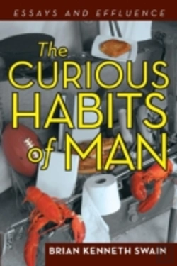 Bertrand.pt - The Curious Habits Of Man: Essays And Effluence