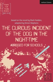 The Curious Incident Of The Dog In The Night-Time: Abridged For Schools