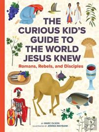The Curious Kid'S Guide To The World Jesus Knew