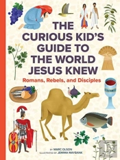 The Curious Kid'S Guide To The World Jesus Knew