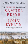 The Curious World Of Samuel Pepys And John Evelyn