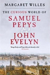 The Curious World Of Samuel Pepys And John Evelyn