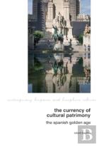 The Currency Of Cultural Patrimony: The Spanish Golden Age