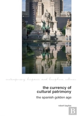 Bertrand.pt - The Currency Of Cultural Patrimony: The Spanish Golden Age