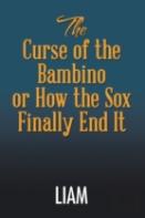The Curse Of The Bambino Or How The Sox Finally End It