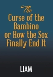 The Curse Of The Bambino Or How The Sox Finally End It