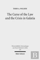 The Curse Of The Law And The Crisis In Galatia
