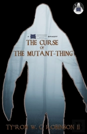 The Curse Of The Mutant-Thing