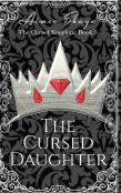 The Cursed Daughter (The Cursed Kingdom Book 3)
