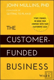The Customer-Funded Business