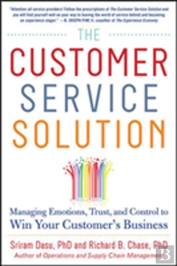 Bertrand.pt - The Customer Service Solution: Managing Emotions, Trust, And Control To Win Your Customerâ€™S Business