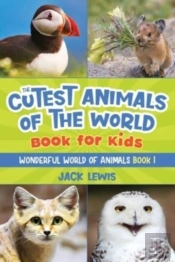 The Cutest Animals Of The World Book For Kids