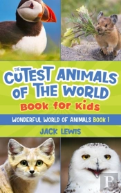 The Cutest Animals Of The World Book For Kids