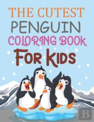The Cutest Penguin Coloring Book For Kids