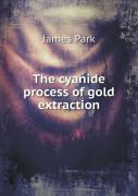 The Cyanide Process Of Gold Extraction