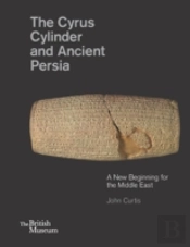 The Cyrus Cylinder And Ancient Persia