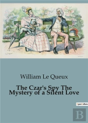 The Czar S Spy The Mystery Of A Silent Love