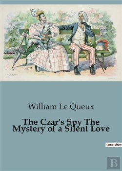 Bertrand.pt - The Czar S Spy The Mystery Of A Silent Love