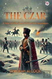 The Czara Tale Of The Time Of The First Napoleon (Edition1)