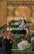 The Czech Legend Of St Catherine Of Alexandria