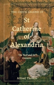 The Czech Legend Of St Catherine Of Alexandria