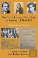 The Czech Refugee Trust Fund In Britain, 1938â€“1975