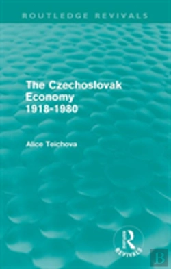 Bertrand.pt - The Czechoslovak Economy 1918-1980 (Routledge Revivals)