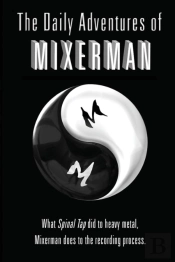 The Daily Adventures Of Mixerman